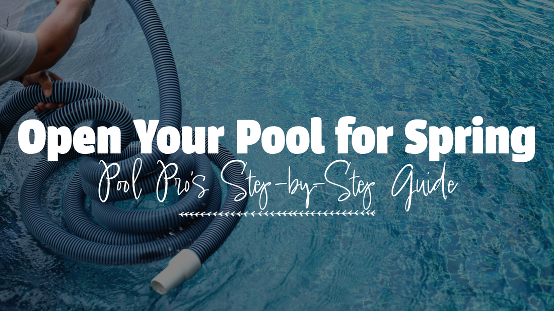 How to Open Your Pool for Spring