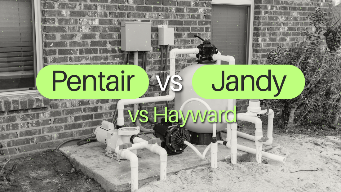 Pentair vs Jandy vs Hayward