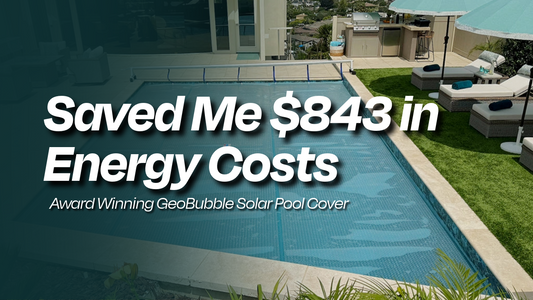 Award Winning GeoBubble Solar Pool Cover Saved Me $843 in Energy Costs
