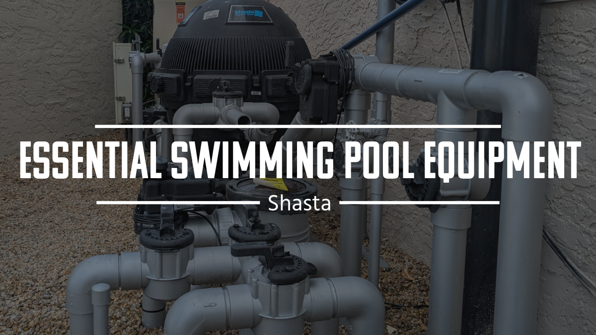 15 Essential Swimming Pool Equipment List Items Shasta Pool Supply 15 Essential Swimming Pool Equipment List Items Shasta Pool Supply