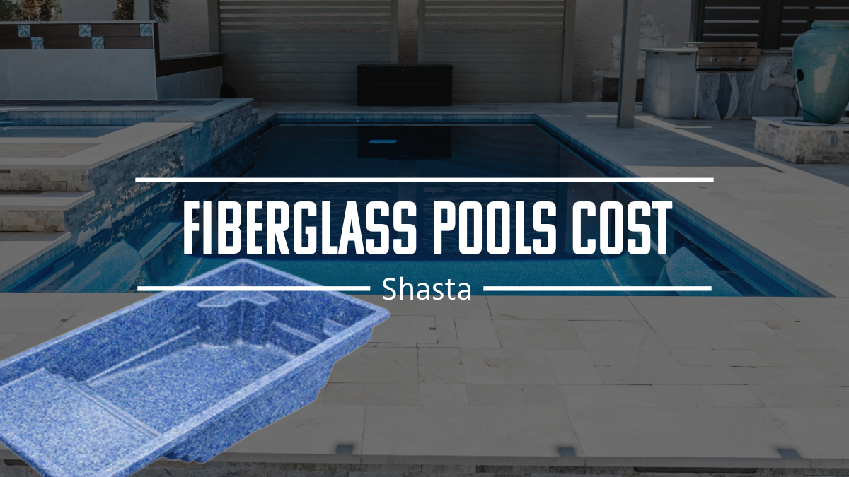 Filterglas Pool How Much Does a Fiberglass Pool Cost in 2026? – Shasta Pool Supply