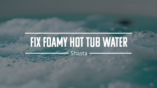 How to Fix Foamy Hot Tub Water: Spa Causes and Home Remedies