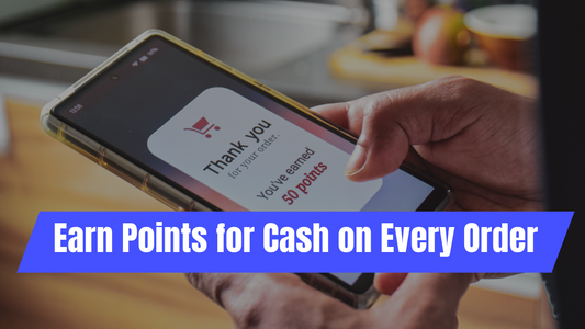 Earn Points for Cash on Every Order