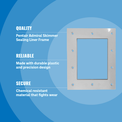Pentair Admiral Skimmer Sealing Liner Frame 85000300